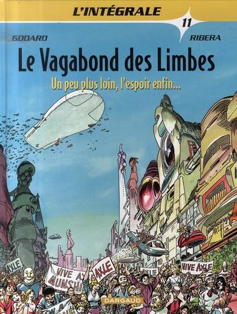 Couverture du livre « Le vagabond des limbes ; intégrale t.11 ; un peu plus loin, l'espoir enfin » de Christian Godard et Julio Ribera aux éditions Dargaud