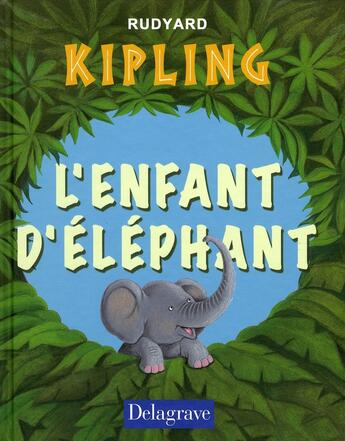 Couverture du livre « L'enfant d'éléphant » de Rudyard Kipling aux éditions Delagrave