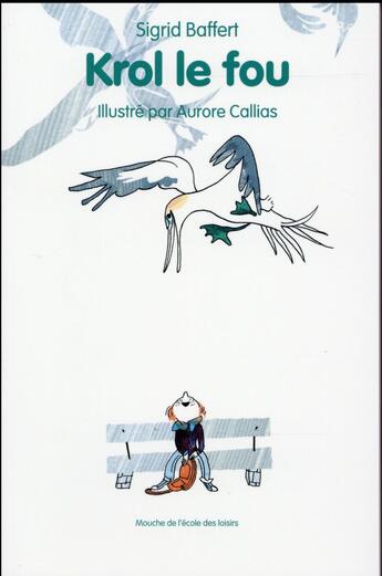 Couverture du livre « Krol le fou » de Sigrid Baffert et Aurore Callias aux éditions Ecole Des Loisirs