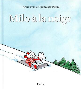 Couverture du livre « Milo à la neige » de Francesco Pittau et Anna Pym aux éditions Ecole Des Loisirs