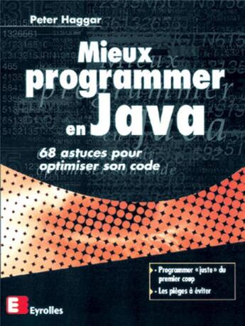 Couverture du livre « Mieux programmer en Java : 68 astuces pour optimiser son code » de Haggar Peter aux éditions Eyrolles