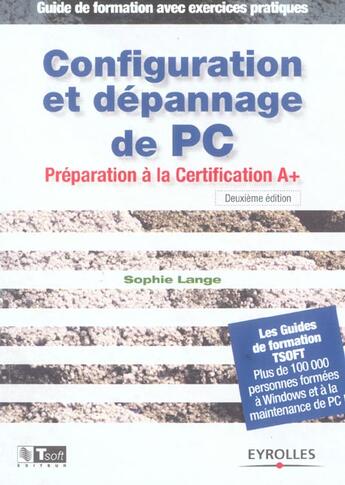 Couverture du livre « Configuration Et Depannage De Pc Preparation A La Cerfication A+ Guide De Format (2e édition) » de Lange S aux éditions Eyrolles