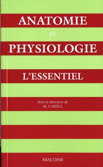 Couverture du livre « L'essentiel en anatomie et physiologie » de Marie Cahill aux éditions Maloine