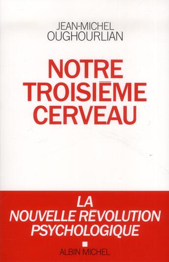 Couverture du livre « Notre troisième cerveau » de Jean-Michel Oughourlian aux éditions Albin Michel