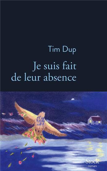 Couverture du livre « Je suis fait de leur absence » de Tim Dup aux éditions Stock