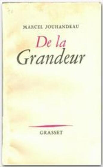 Couverture du livre « De la grandeur » de Marcel Jouhandeau aux éditions Grasset Et Fasquelle