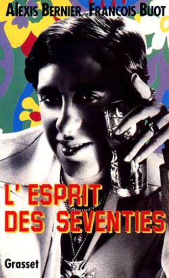 Couverture du livre « L'esprit des seventies » de Buot/Bernier aux éditions Grasset