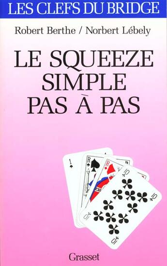 Couverture du livre « Le squeeze simple pas a pas » de Lebely/Berthe aux éditions Grasset Et Fasquelle