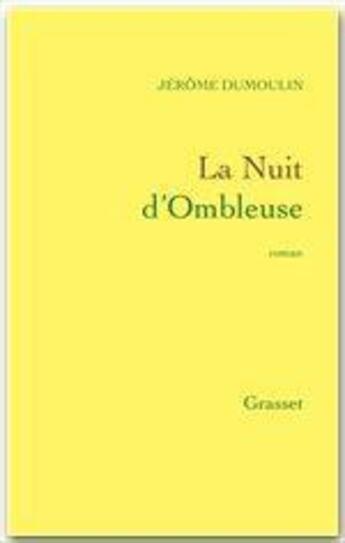 Couverture du livre « La nuit d'Ombleuse » de Jerome Dumoulin aux éditions Grasset