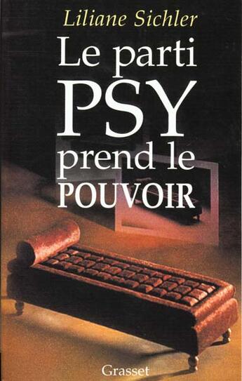 Couverture du livre « Le parti psy prend le pouvoir » de Liliane Sichler aux éditions Grasset