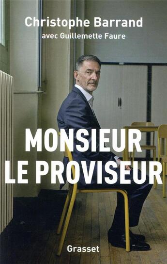 Couverture du livre « Monsieur le proviseur » de Guillemette Faure et Christophe Barrand aux éditions Grasset