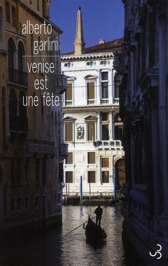 Couverture du livre « Venise est une fête » de Alberto Garlini aux éditions Christian Bourgois