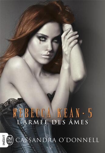 Couverture du livre « Rebecca Kean Tome 5 : l'armée des âmes » de Cassandra O'Donnell aux éditions J'ai Lu