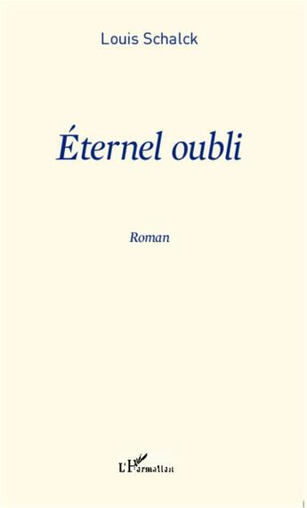 Couverture du livre « Éternel oubli » de Louis Schalk aux éditions L'harmattan