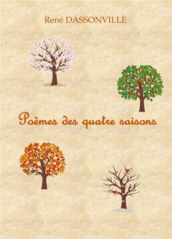 Couverture du livre « Poèmes des quatre saisons » de Rene Dassonville aux éditions Books On Demand