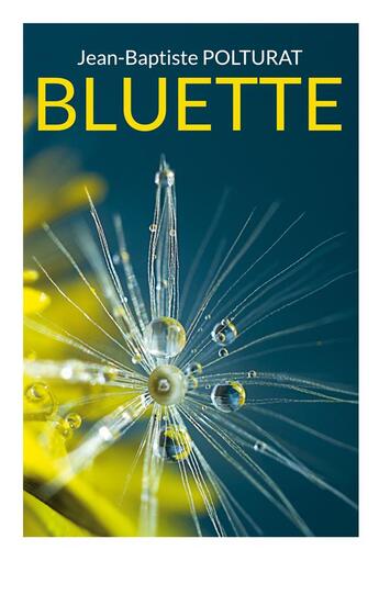 Couverture du livre « Bluette » de Jean-Baptiste Polturat aux éditions Books On Demand