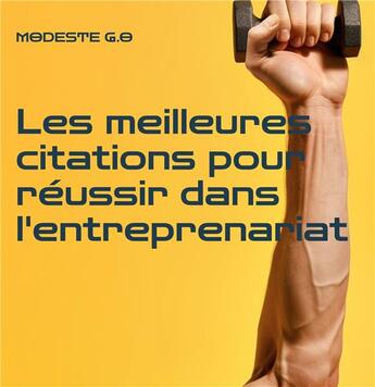 Couverture du livre « Les meilleures citations pour réussir dans l'entreprenariat » de Modeste G.O aux éditions Books On Demand