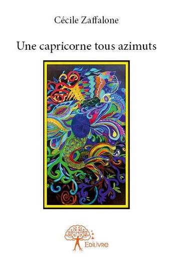 Couverture du livre « Une capricorne tous azimuts » de Cecile Zaffalone aux éditions Edilivre