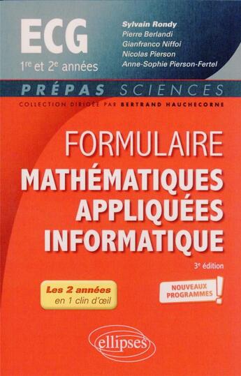 Couverture du livre « Formulaire mathématiques appliquees - informatique : ECG 1re et 2e années ; programme 2022 » de Sylvain Rondy et Pierre Berlandi aux éditions Ellipses