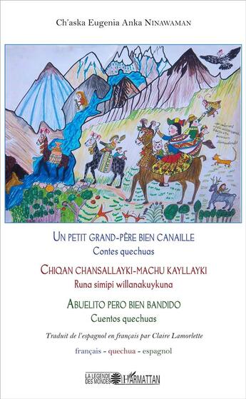 Couverture du livre « Un petit grand-père bien canaille ; contes quechuas » de Ch'Aska Eugenia Anka Ninawaman aux éditions L'harmattan