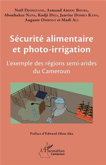 Couverture du livre « Sécurite alimentaire et photo-irrigation ; l'exemple des régions semi-arides du Cameroun » de  aux éditions L'harmattan