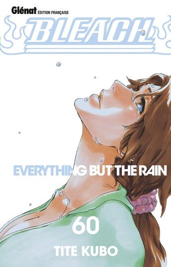 Couverture du livre « Bleach Tome 60 : everything but the rain » de Tite Kubo aux éditions Glenat