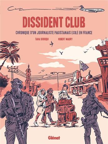 Couverture du livre « Dissident club : chronique d'un journaliste pakistanais en exil » de Hubert Maury et Taha Siddiqui aux éditions Glenat