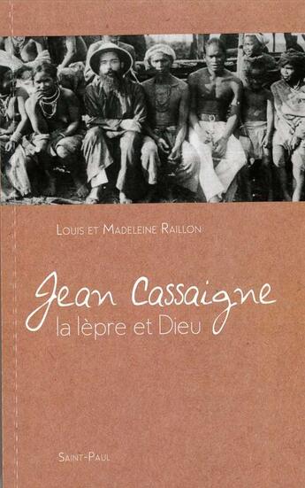 Couverture du livre « Jean Cassaigne - la lèpre et Dieu » de  aux éditions Saint Paul Editions