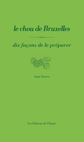 Couverture du livre « Le chou de bruxelles » de Anne Etorre aux éditions Epure