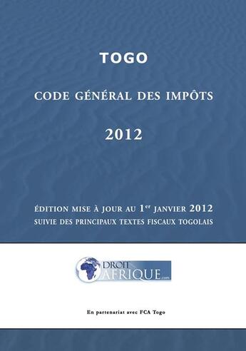 Couverture du livre « Togo, Code des impots 2012 » de Droit-Afrique aux éditions Droit-afrique.com