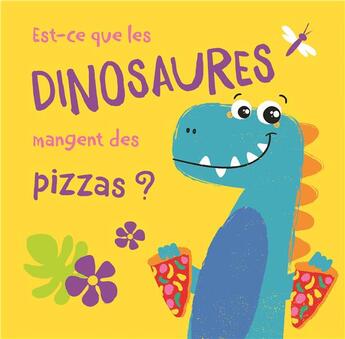 Couverture du livre « Est-ce que les dinosaures mangent des pizzas ? » de Carrie Hennon et Jenney Copper aux éditions 1 2 3 Soleil