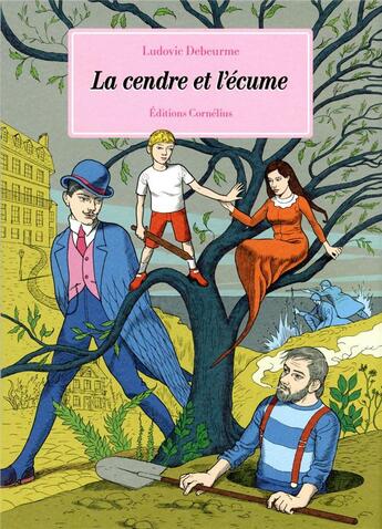 Couverture du livre « La cendre et l'écume » de Ludovic Debeurme aux éditions Cornelius