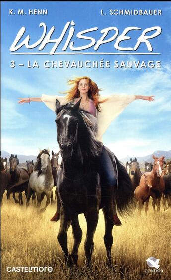 Couverture du livre « Whisper T.3 ; la chevauchée sauvage » de Kristina Magdalena Henn et Lea Schmidbauer aux éditions Castelmore