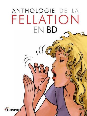 Couverture du livre « Anthologie de la fellation en BD » de Nicolas Cartelet aux éditions Dynamite