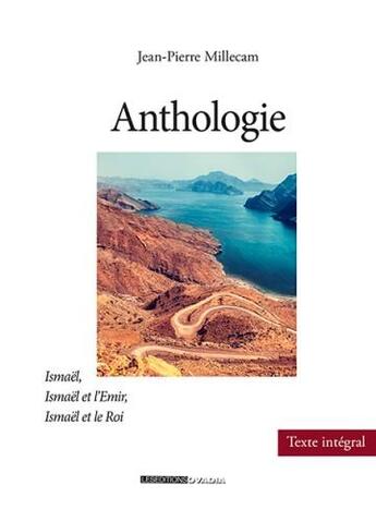 Couverture du livre « Anthologie : Ismael ; Ismael et l'émir ; Ismael et le roi » de Jean-Pierre Millecam aux éditions Ovadia