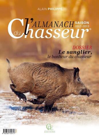 Couverture du livre « Almanach du chasseur 2013 » de Alain Philippe aux éditions Communication Presse Edition