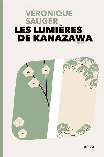 Couverture du livre « Les lumieres de kanazawa » de Veronique Sauger aux éditions Les Indes