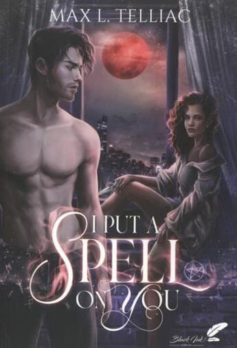 Couverture du livre « I put a spell on you » de Max L. Telliac aux éditions Black Ink