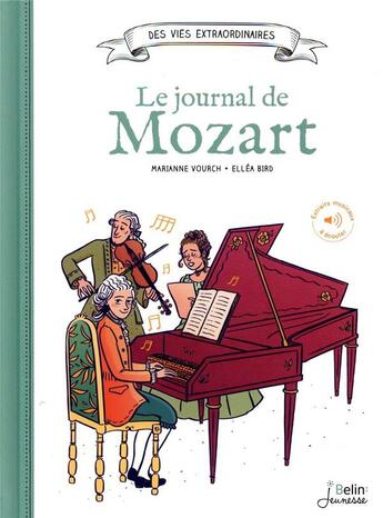 Couverture du livre « Le journal de Mozart » de Marianne Vourch et Ellea Bird aux éditions Belin Education