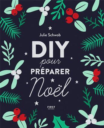 Couverture du livre « DIY pour préparer Noël » de Julie Schwob et Amelie Roche aux éditions First