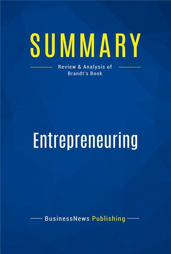 Couverture du livre « Summary : entrepreneuring (review and analysis of Brandt's book) » de  aux éditions Business Book Summaries