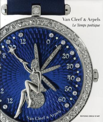 Couverture du livre « Van Cleef & Arpels ; le temps poétique » de Michel Serres et Jean-Luc Sabrier aux éditions Cercle D'art