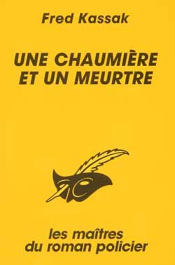 Couverture du livre « Une Chaumiere Et Un Meurtre » de Fred Kassak aux éditions Editions Du Masque