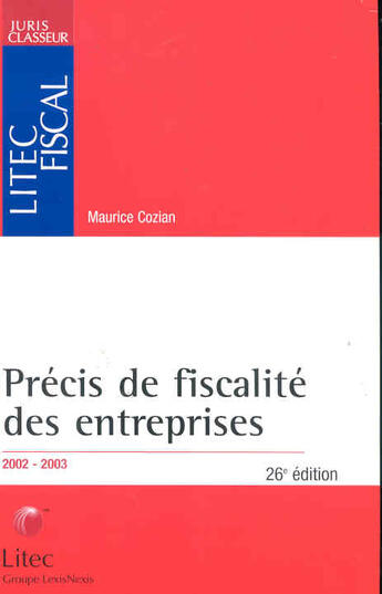 Couverture du livre « Precis de fiscalite des entreprises ; 26e edition » de Maurice Cozian aux éditions Lexisnexis