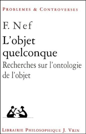 Couverture du livre « L'objet quelconque ; recherches sur l'ontologie de l'objet » de Frederic Nef aux éditions Vrin