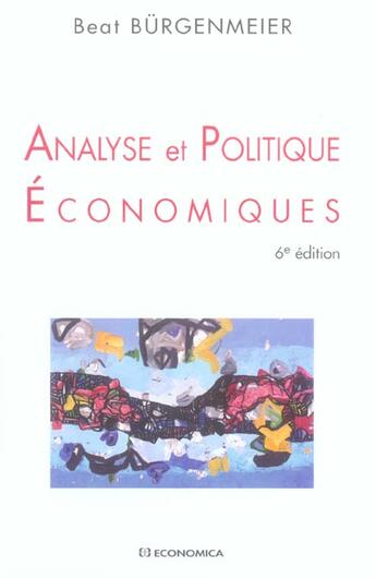 Couverture du livre « Analyse Et Politique Economiques (6e Edition) » de Beat Burgenmeier aux éditions Economica