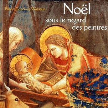 Couverture du livre « Noël ; sous le regard des peintres » de Gondinet-Wallstein E aux éditions Mame