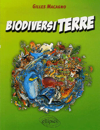 Couverture du livre « Biodiversiterre » de Gilles Macagno aux éditions Ellipses