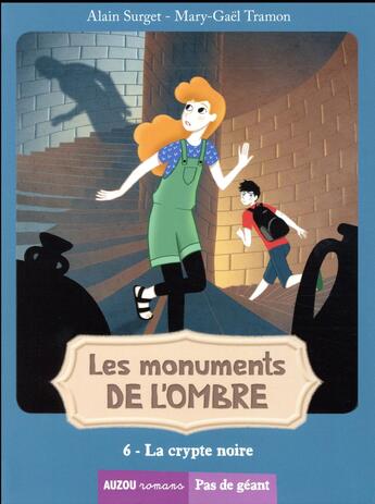 Couverture du livre « Les monuments de l'ombre Tome 6 : la crypte noire » de Alain Surget et Mary-Gael Tramon aux éditions Auzou