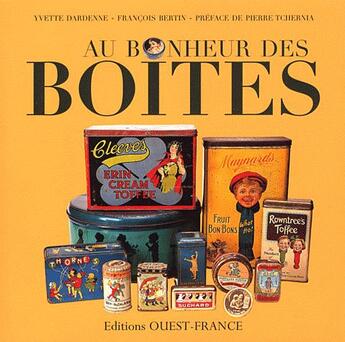 Couverture du livre « Au bonheur des boîtes » de Francois Bertin et Yvette Dardenne aux éditions Ouest France